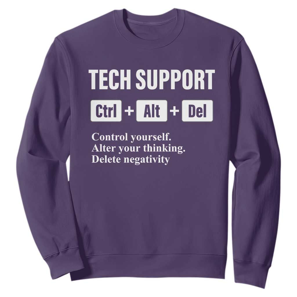 Funny Tech Support Sweatshirt Ctrl Alt Del Control Yourself Alter Your Thinking Delete Negativity TS11 Purple Print Your Wear