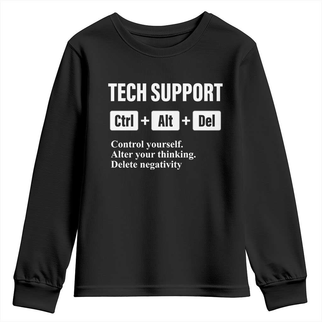 Funny Tech Support Youth Sweatshirt Ctrl Alt Del Control Yourself Alter Your Thinking Delete Negativity TS11 Black Print Your Wear