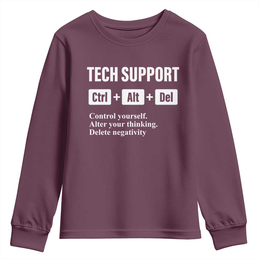 Funny Tech Support Youth Sweatshirt Ctrl Alt Del Control Yourself Alter Your Thinking Delete Negativity TS11 Maroon Print Your Wear