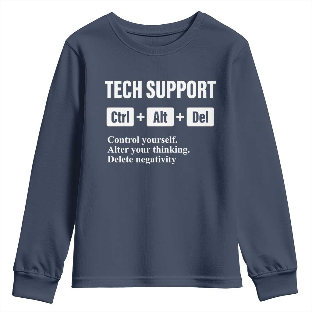 Funny Tech Support Youth Sweatshirt Ctrl Alt Del Control Yourself Alter Your Thinking Delete Negativity TS11 Navy Print Your Wear