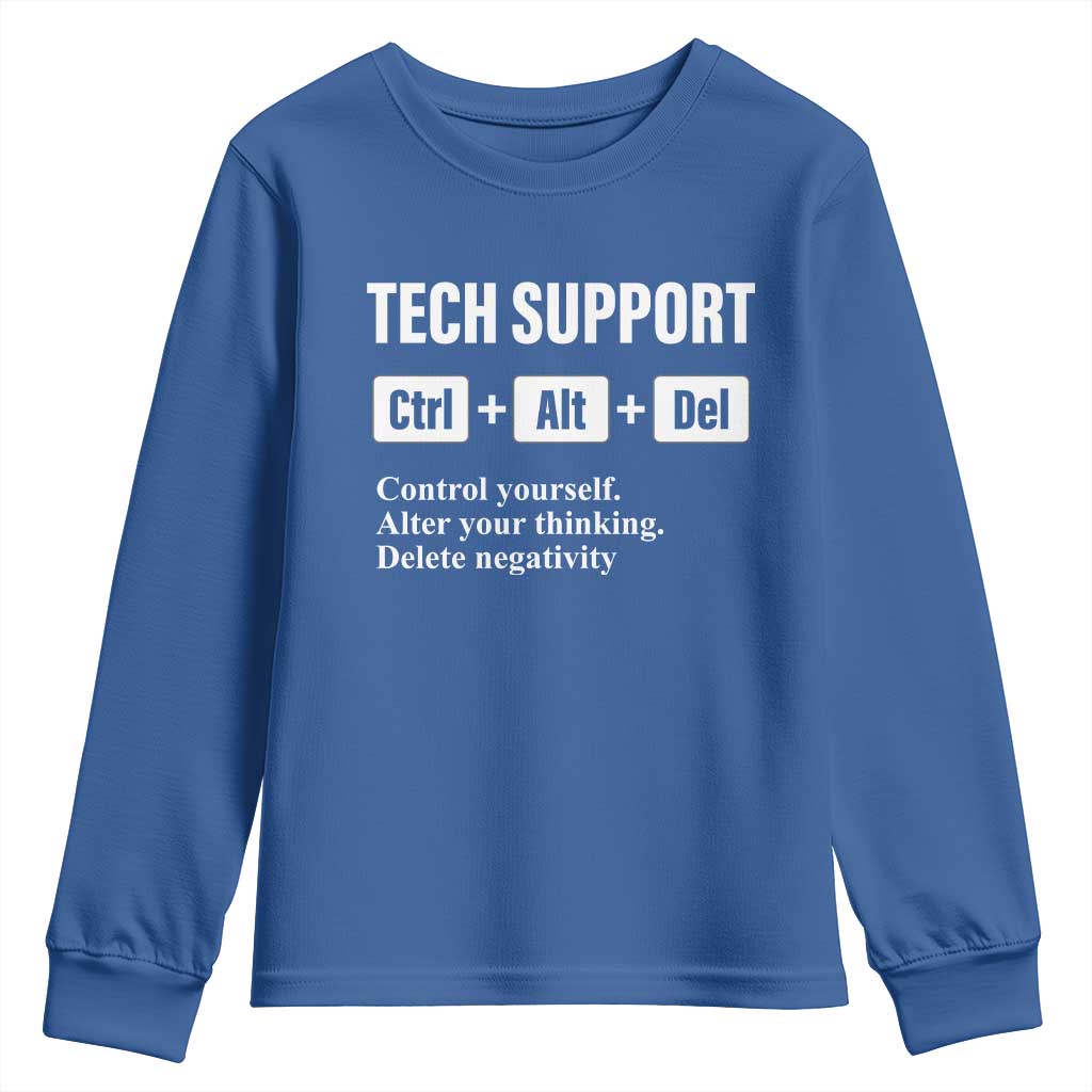Funny Tech Support Youth Sweatshirt Ctrl Alt Del Control Yourself Alter Your Thinking Delete Negativity TS11 Royal Blue Print Your Wear