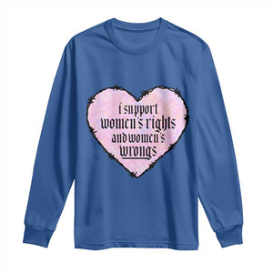 Funny I Support Women's Rights And Women's Wrongs Long Sleeve Shirt Barbed Wire Heart TS11 Royal Blue Print Your Wear