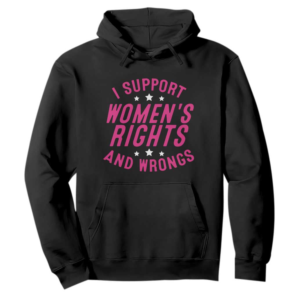 Funny I Support Women's Rights And Wrongs Hoodie Feminist Star TS11 Black Print Your Wear