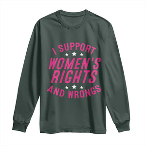 Funny I Support Women's Rights And Wrongs Long Sleeve Shirt Feminist Star TS11 Dark Forest Green Print Your Wear