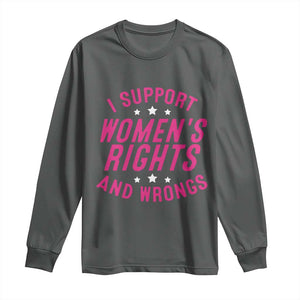 Funny I Support Women's Rights And Wrongs Long Sleeve Shirt Feminist Star TS11 Dark Heather Print Your Wear