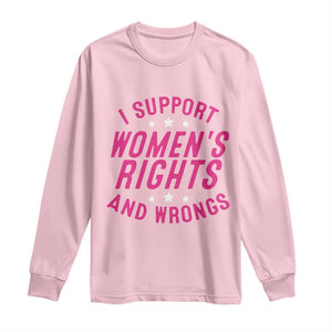 Funny I Support Women's Rights And Wrongs Long Sleeve Shirt Feminist Star TS11 Light Pink Print Your Wear