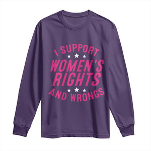 Funny I Support Women's Rights And Wrongs Long Sleeve Shirt Feminist Star TS11 Purple Print Your Wear