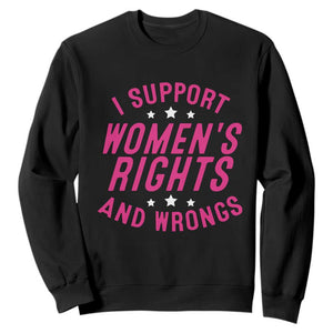 Funny I Support Women's Rights And Wrongs Sweatshirt Feminist Star TS11 Black Print Your Wear