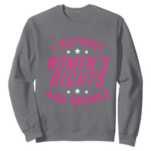 Funny I Support Women's Rights And Wrongs Sweatshirt Feminist Star TS11 Charcoal Print Your Wear