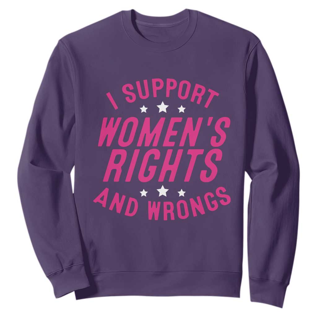 Funny I Support Women's Rights And Wrongs Sweatshirt Feminist Star TS11 Purple Print Your Wear