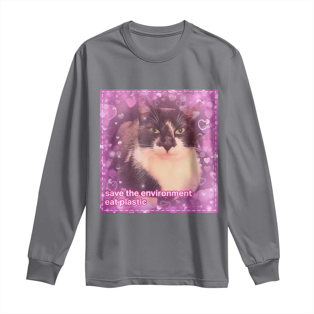 Funny Save The Environment Eat Plastic Long Sleeve Shirt Cat Meme TS11 Charcoal Print Your Wear