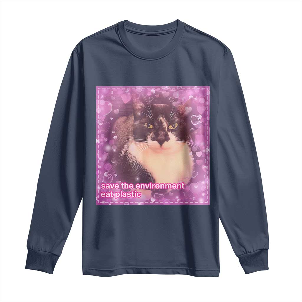 Funny Save The Environment Eat Plastic Long Sleeve Shirt Cat Meme TS11 Navy Print Your Wear