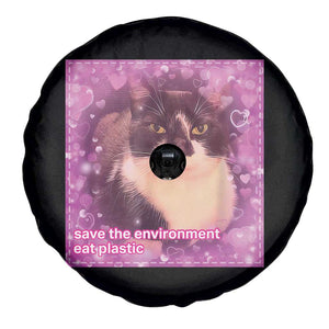 Funny Save The Environment Eat Plastic Spare Tire Cover Cat Meme TS11 Print Your Wear