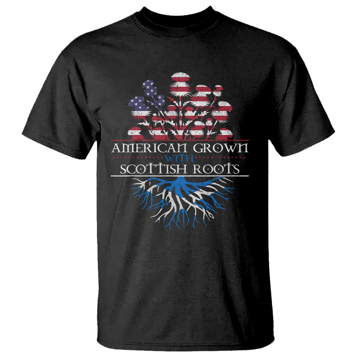 American Grown With Scottish Roots T Shirt Scottish American Heritage Thistle Flower TS11 Black Print Your Wear