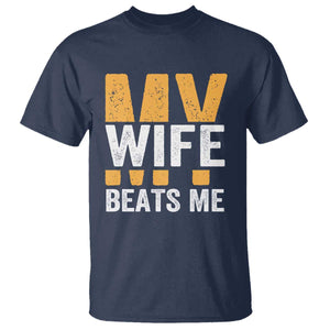 Funny My Wife Beats Me Husband T Shirt Vintage Text Sarcastic TS11 Navy Print Your Wear