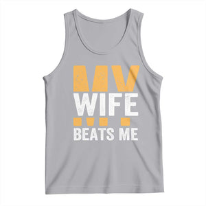 Funny My Wife Beats Me Husband Tank Top Vintage Text Sarcastic TS11 Athletic Heather Print Your Wear