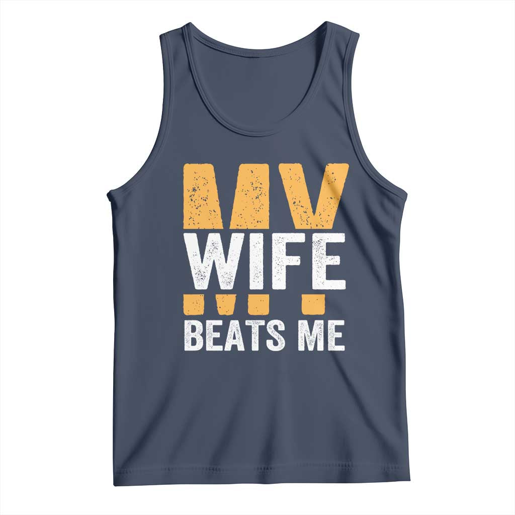Funny My Wife Beats Me Husband Tank Top Vintage Text Sarcastic TS11 Navy Print Your Wear