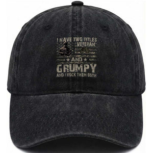 I Have Two Titles Veteran And Grumpy And I Rock Them Both Washed Cotton Baseball Cap TS11 Washed Cap Universal Fit Black Print Your Wear