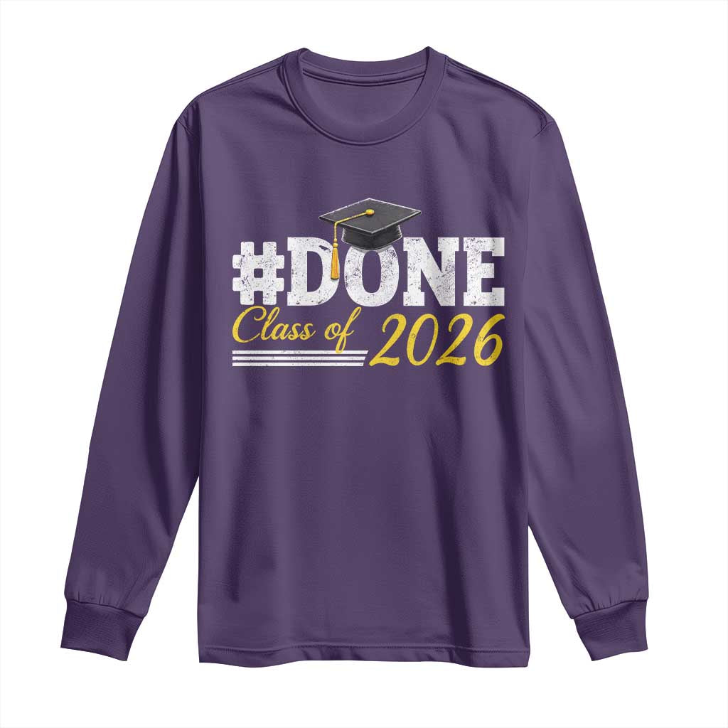 Done Class of 2026 Graduation Long Sleeve Shirt Mortarboard Graphic TS11 Purple Print Your Wear