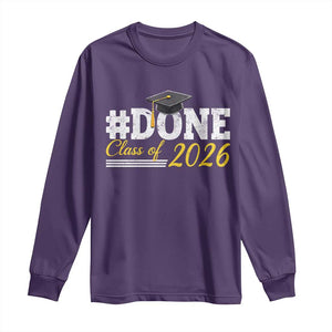 Done Class of 2026 Graduation Long Sleeve Shirt Mortarboard Graphic TS11 Purple Print Your Wear