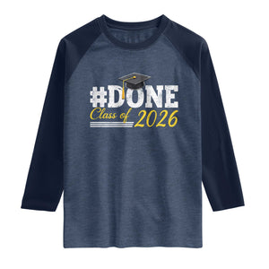Done Class of 2026 Graduation Raglan Shirt Mortarboard Graphic TS11 Heather Denim Navy Print Your Wear