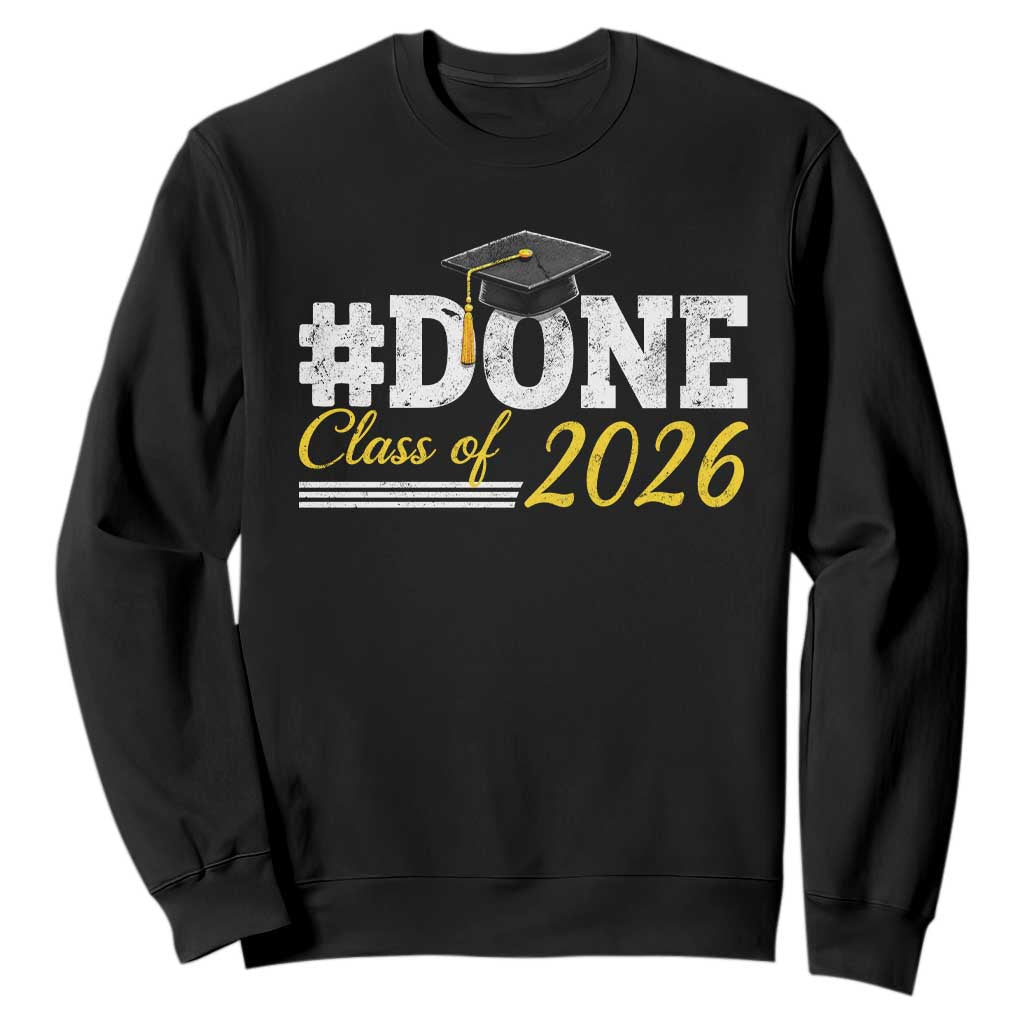 Done Class of 2026 Graduation Sweatshirt Mortarboard Graphic TS11 Black Print Your Wear