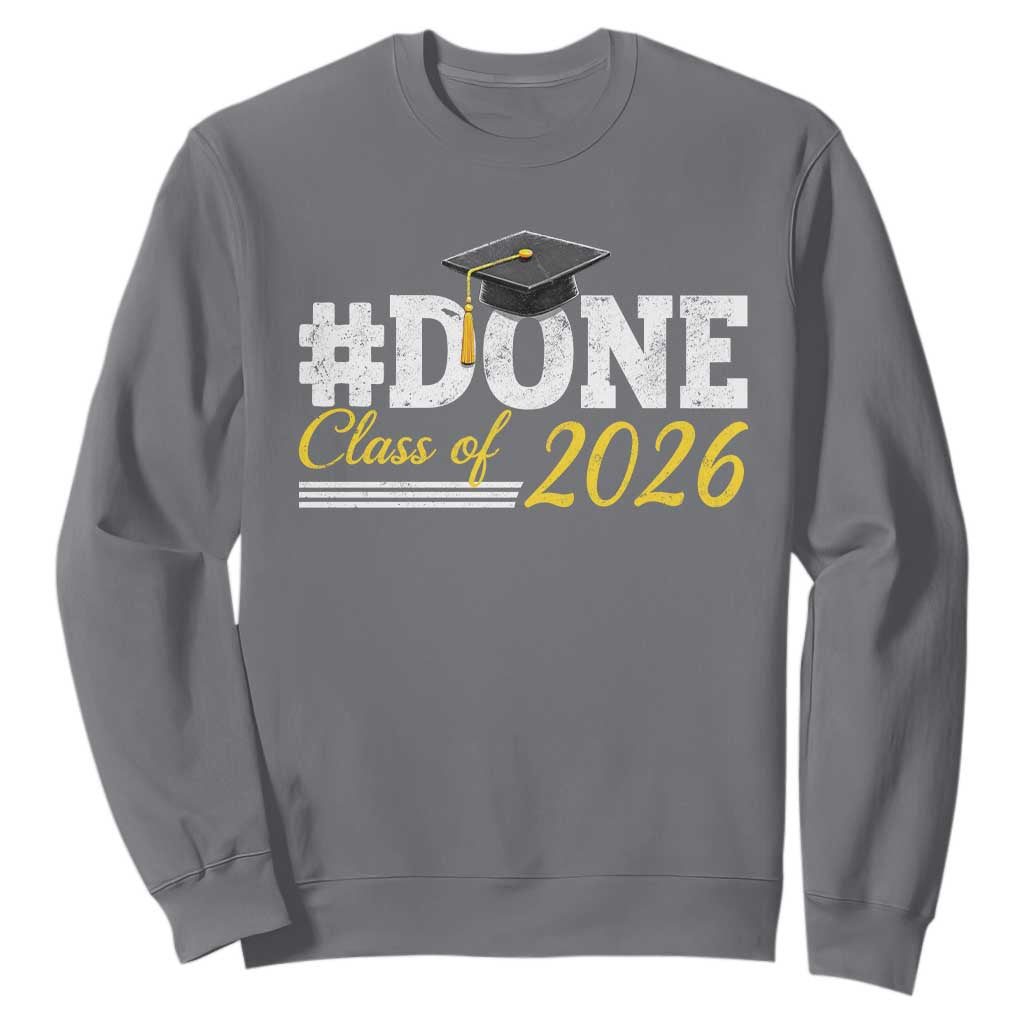 Done Class of 2026 Graduation Sweatshirt Mortarboard Graphic TS11 Charcoal Print Your Wear