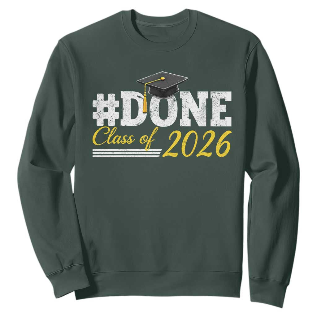 Done Class of 2026 Graduation Sweatshirt Mortarboard Graphic TS11 Dark Forest Green Print Your Wear