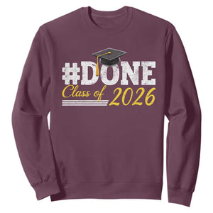 Done Class of 2026 Graduation Sweatshirt Mortarboard Graphic TS11 Maroon Print Your Wear