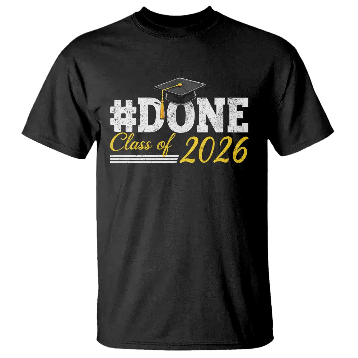 Done Class of 2026 Graduation T Shirt Mortarboard Graphic TS11 Black Print Your Wear