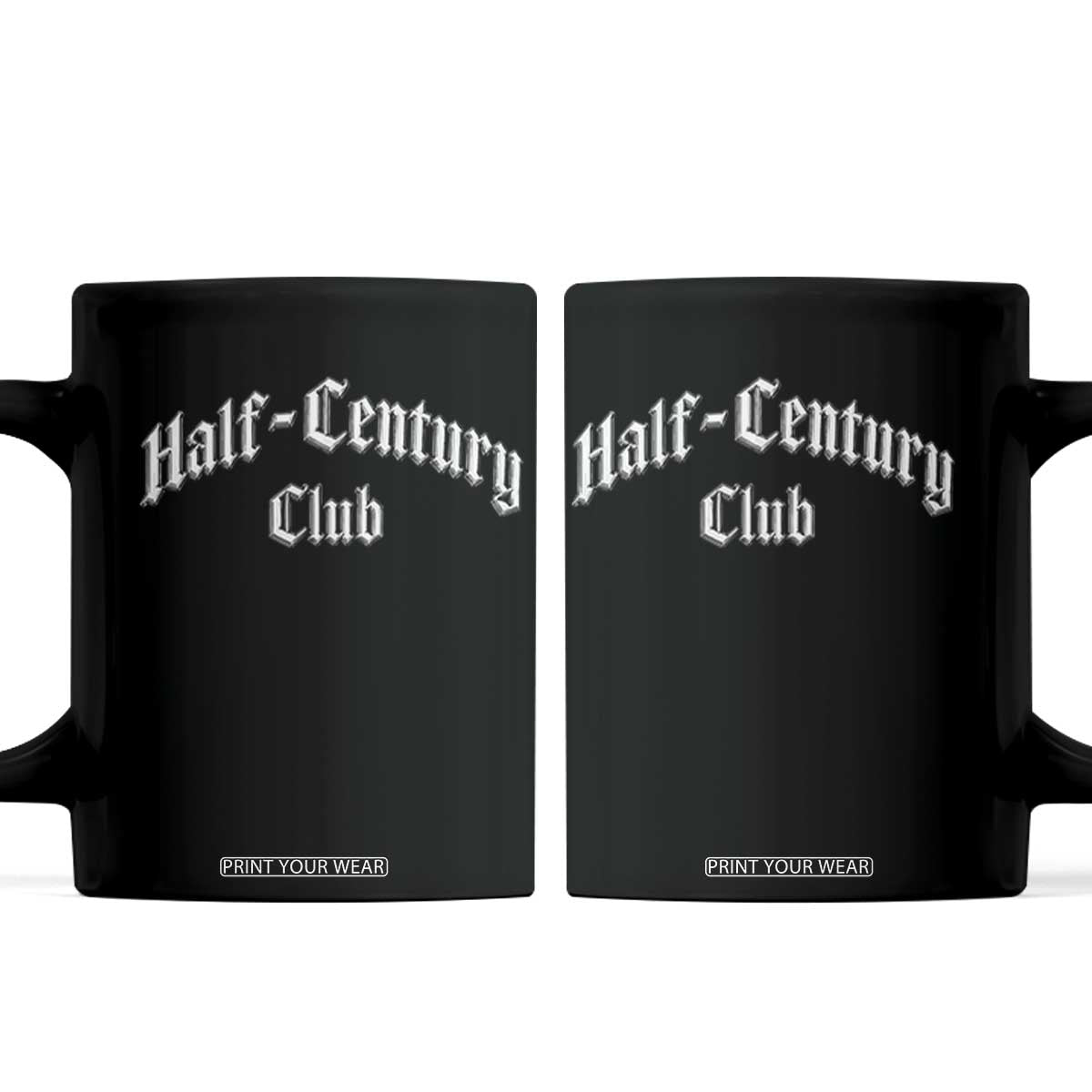 50th Birthday Coffee Mug Half Century Club Gothic 50 Years Old Bday TS11 Black Print Your Wear
