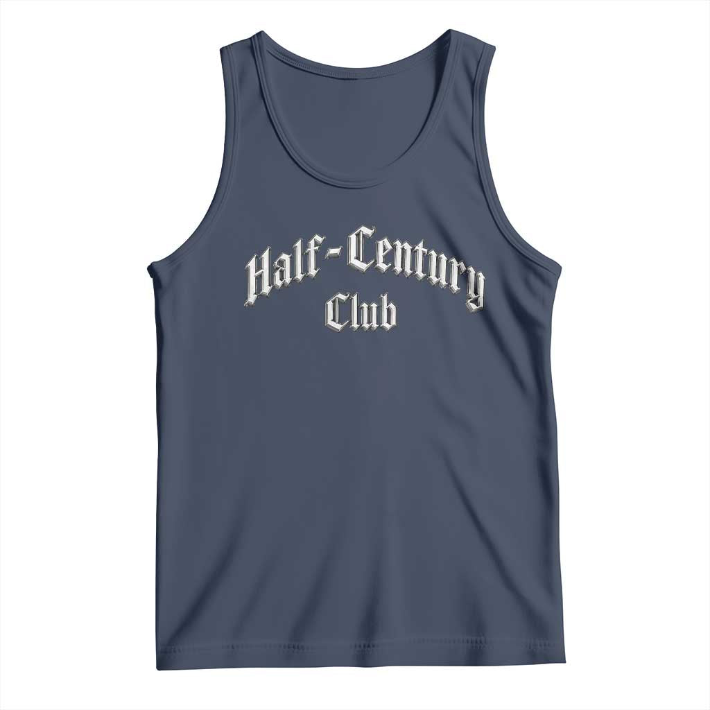 50th Birthday Tank Top Half Century Club Gothic 50 Years Old Bday TS11 Navy Print Your Wear