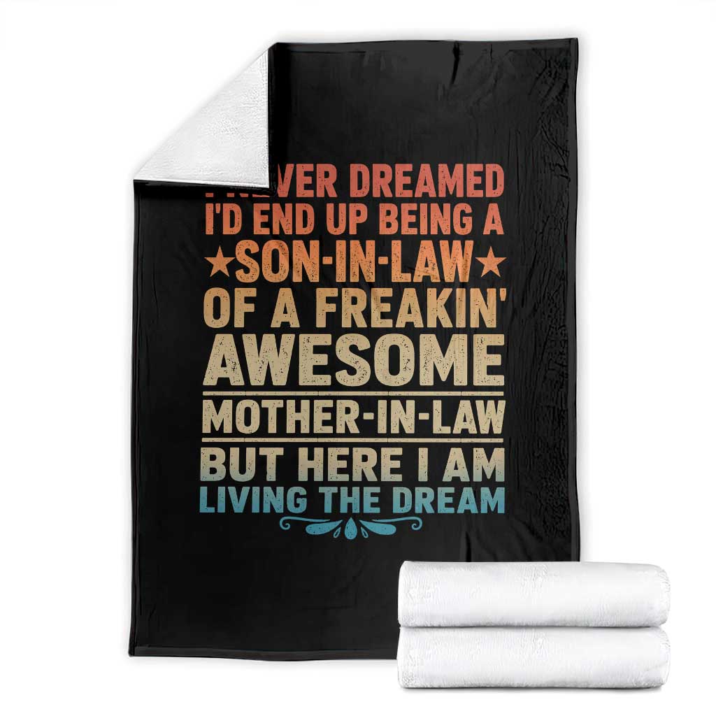 I Never Dreamed Being A Son In Law of Freakin Awesome Mother In Law Throw Blanket Family Humor TS11 Black Print Your Wear