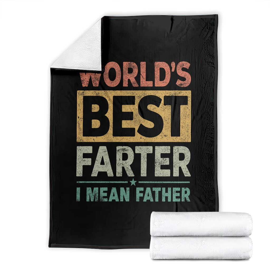 Worlds Best Farter I Mean Father Throw Blanket Funny Farted Dad Father's Day TS11 Black Print Your Wear