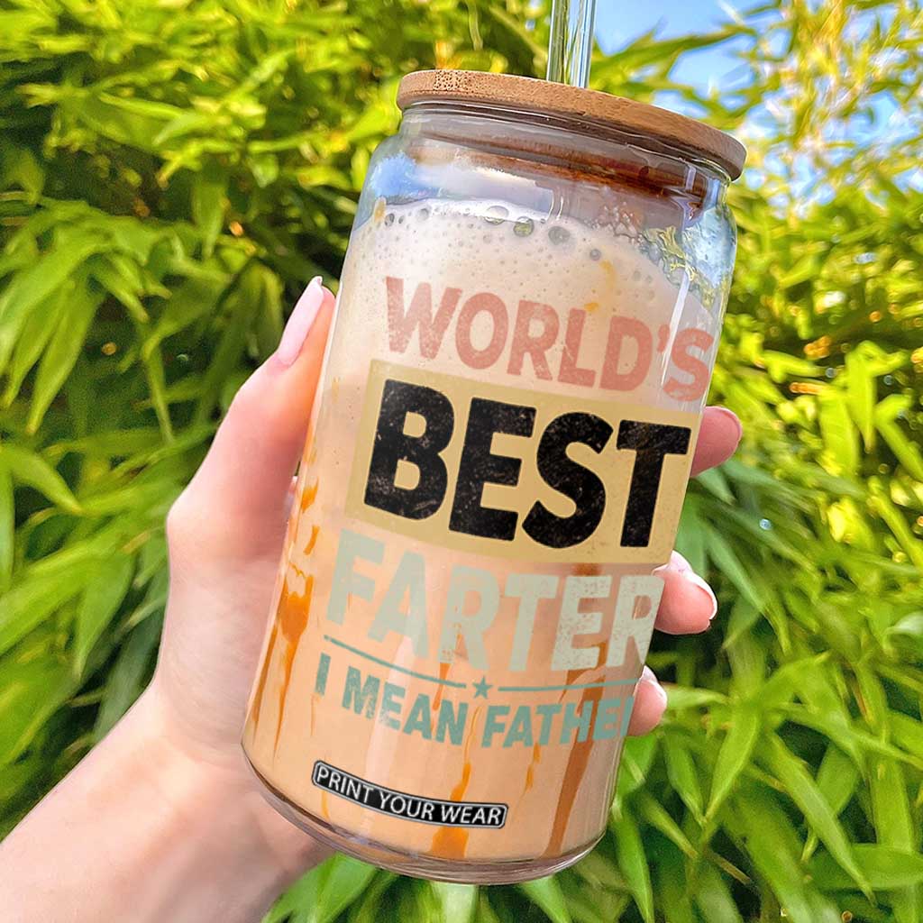 Worlds Best Farter I Mean Father Glass Can Funny Farted Dad Father's Day TS11 Black Print Your Wear