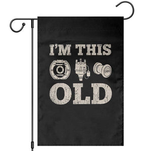 I Am This Old Funny Classic Car Parts Mechanic Garden Flag