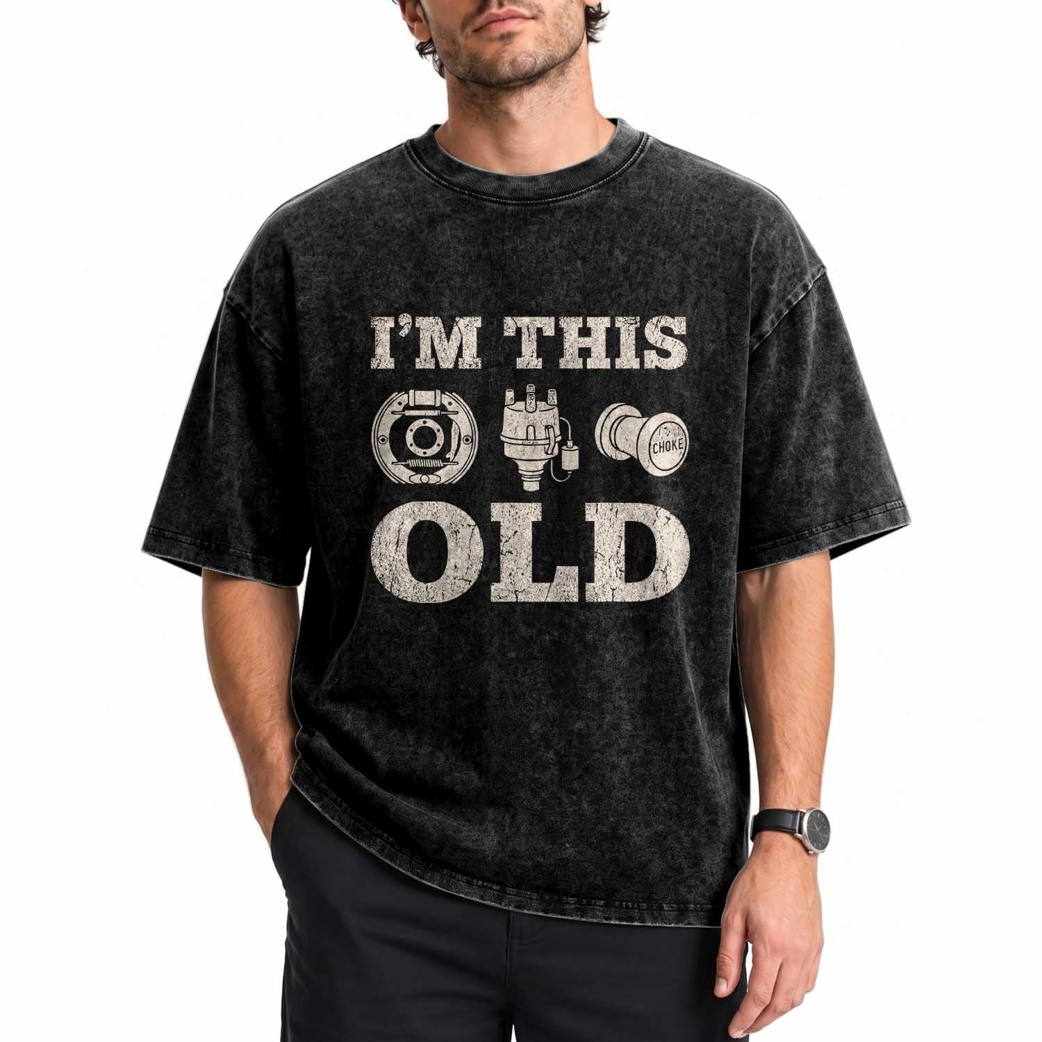 I Am This Old Funny Classic Car Parts Mechanic Washed Cotton T-Shirt