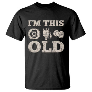I Am This Old Funny Classic Car Parts Mechanic T Shirt