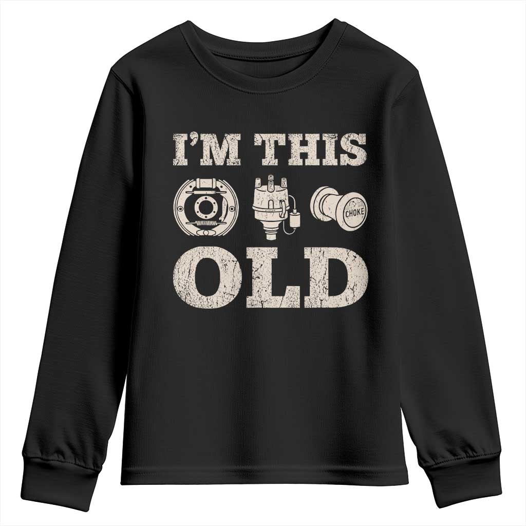 I Am This Old Funny Classic Car Parts Mechanic Youth Sweatshirt