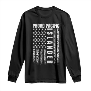 Proud Pacific Islander Long Sleeve Shirt AAPI Heritage Month Polynesian Tribal American Flag TS11 Black Print Your Wear