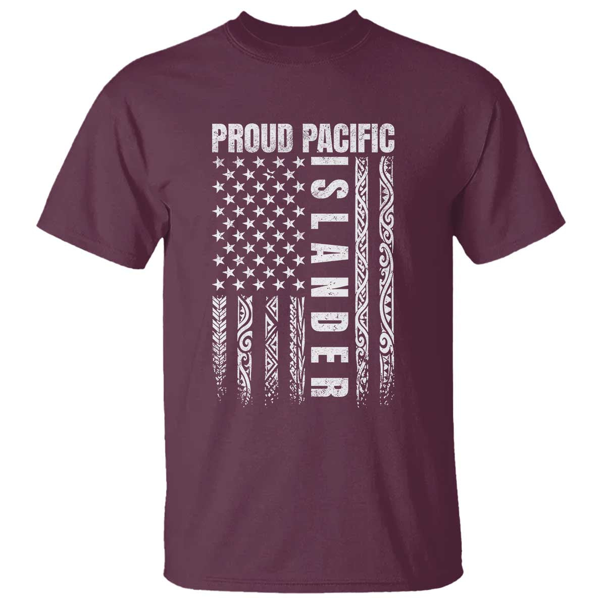 Proud Pacific Islander T Shirt AAPI Heritage Month Polynesian Tribal American Flag TS11 Maroon Print Your Wear
