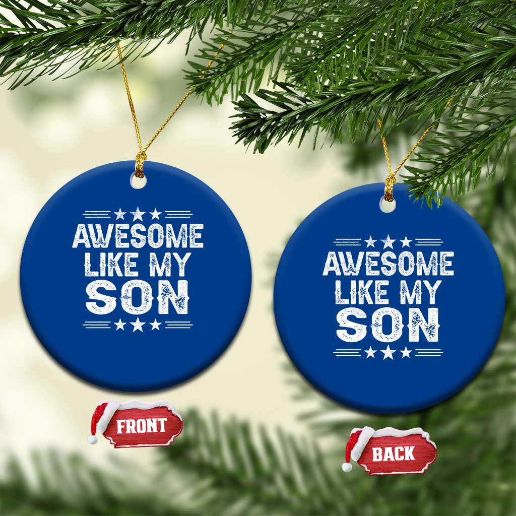 Awesome Like My Son Ceramic Ornament Funny Boy Dad Father's Day Gifts TS11 1pc Blue Print Your Wear