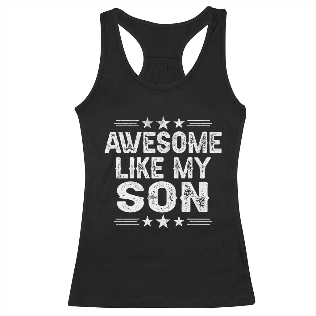 Awesome Like My Son Racerback Tank Top Funny Boy Dad Father's Day Gifts TS11 Black Print Your Wear
