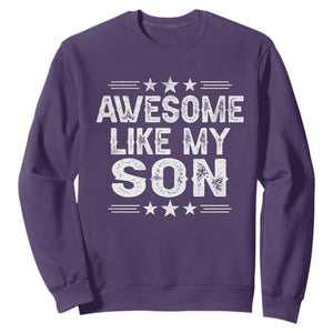 Awesome Like My Son Sweatshirt Funny Boy Dad Father's Day Gifts TS11 Purple Print Your Wear