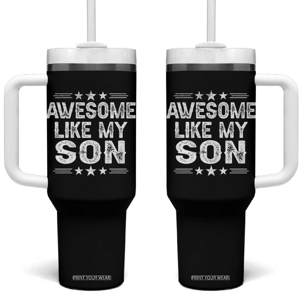 Awesome Like My Son Tumbler With Handle Funny Boy Dad Father's Day Gifts TS11 One Size: 40 oz Black Print Your Wear