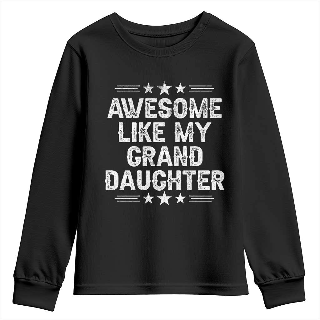 Awesome Like My Granddaughter Youth Sweatshirt Funny Girl Grandpa Father's Day Gifts TS11 Black Print Your Wear