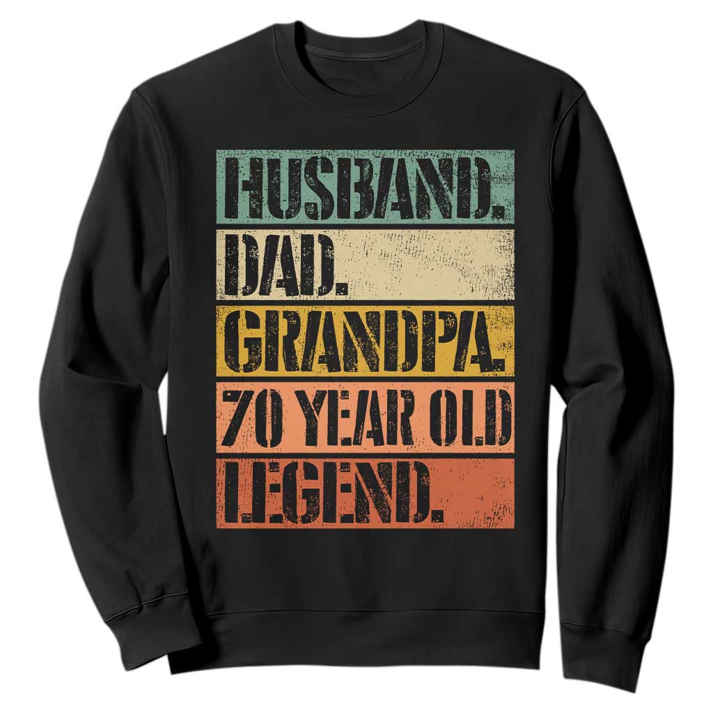 Husband Dad Grandpa 70 Year Old Legend Sweatshirt Funny 70th Birthday Fathers Day TS11 Black Print Your Wear