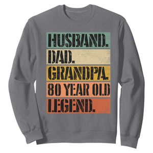 Husband Dad Grandpa 80 Year Old Legend Sweatshirt Funny 80th Birthday Fathers Day TS11 Charcoal Print Your Wear