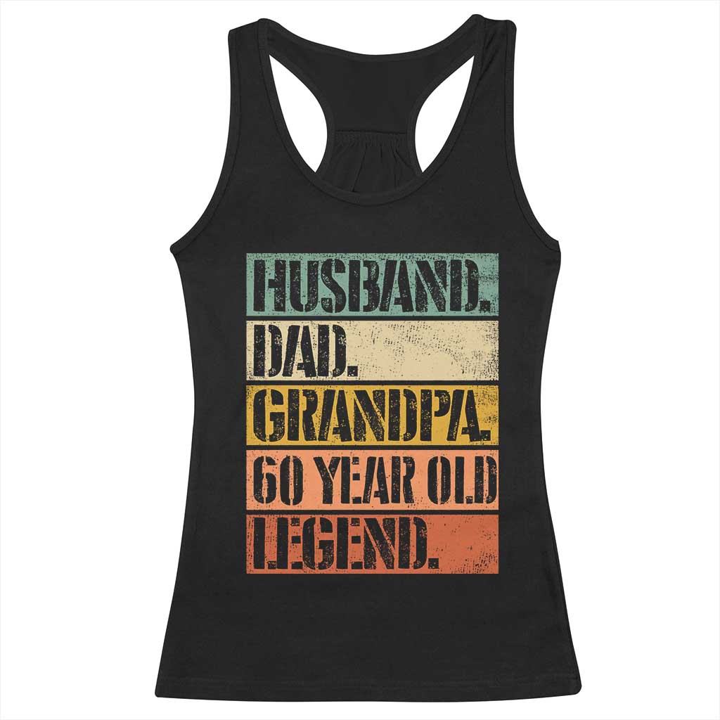 Husband Dad Grandpa 60 Year Old Legend Racerback Tank Top Funny 60th Birthday Fathers Day TS11 Black Print Your Wear