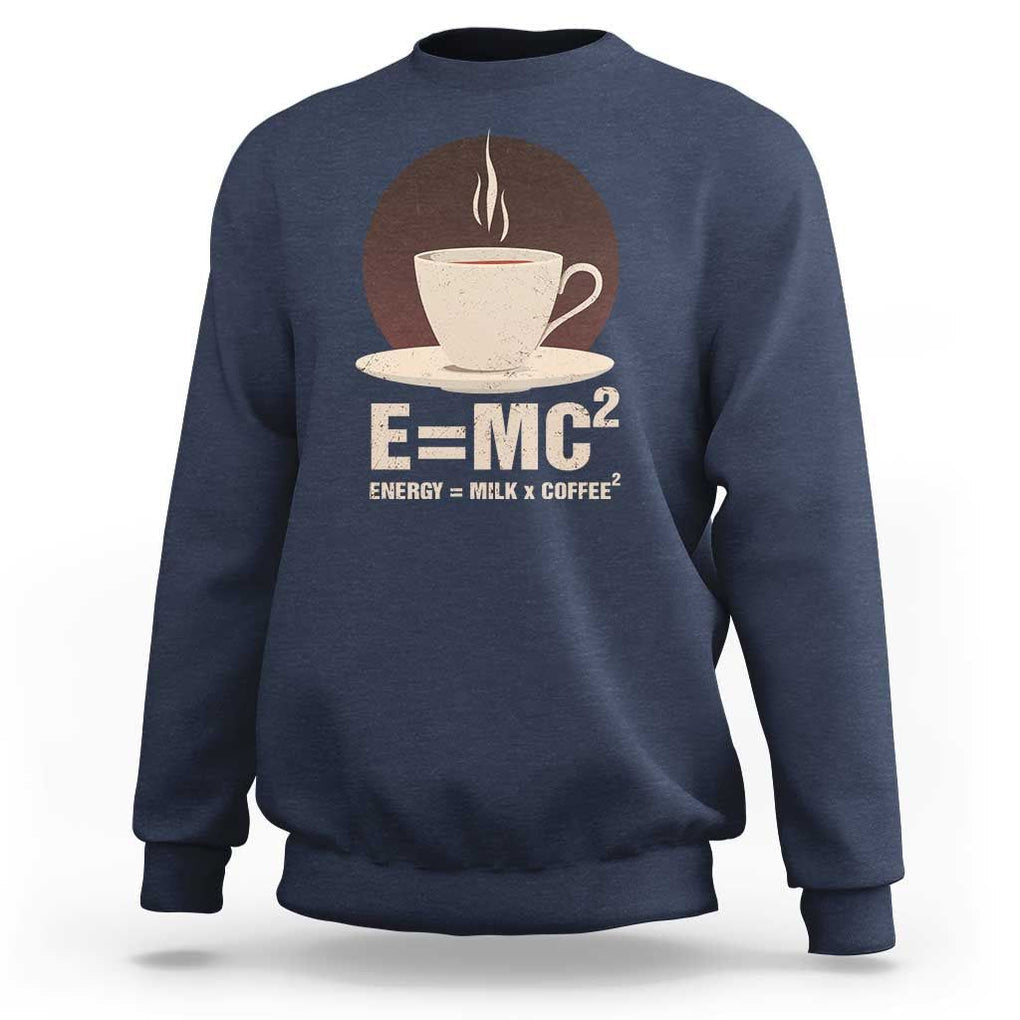 Funny Science Sweatshirt E=MC2 Energy Milk Coffee Formula TS11 Navy Print Your Wear